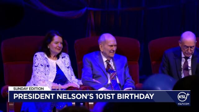 Sunday Edition: President Nelson's 101st Birthday