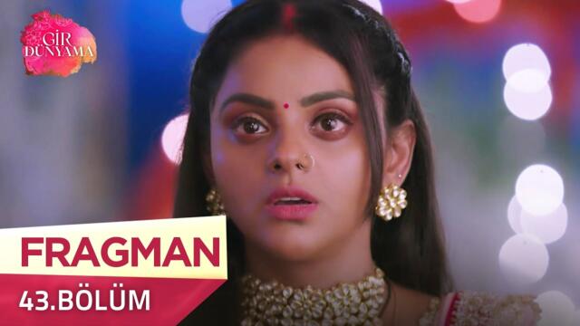 Gir Dünyama Hint Dizisi 43. Bölüm Fragmanı | 11 Eylül Perşembe @kanal7​