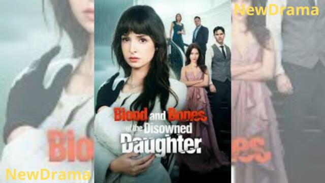Blood and Bones of the Disowned Daughter Full Movie