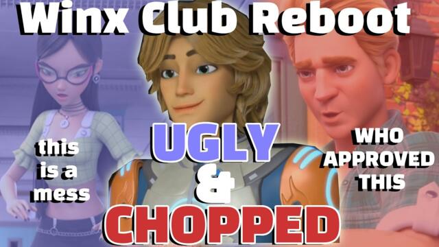 Everyone is UGLY and CHOPPED | Winx Club Reboot Episode 1 Commentary