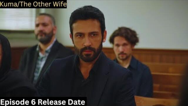 Kuma Episode 6 Release Date | Turkish Drama