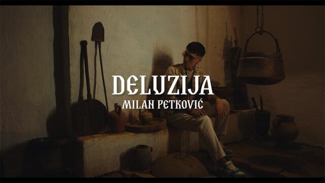 MILAN PETKOVIC - DELUZIJA (OFFICIAL VIDEO 2025)