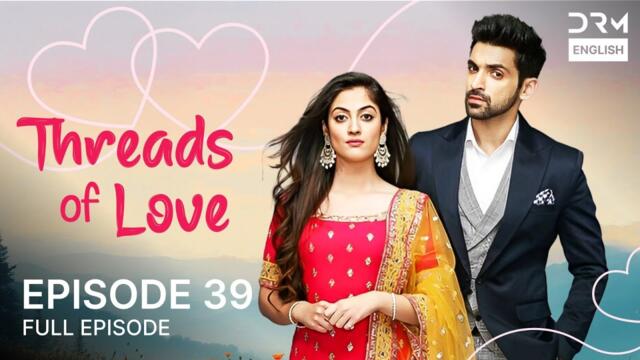 Threads of Love | Episode 39 | Kaleerein (ENG DUB) | G1516