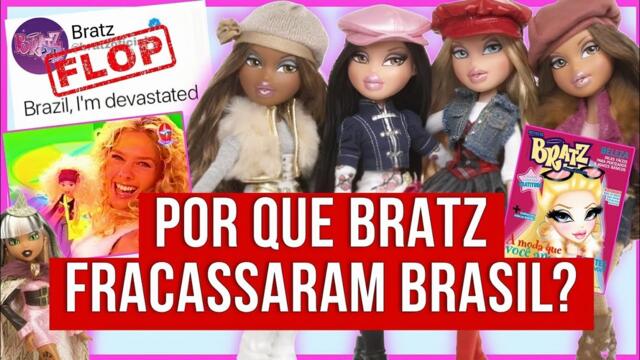 O FRACASSO DAS BRATZ NO BRASIL: O QUE DEU ERRADO?