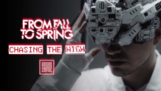 FROM FALL TO SPRING - CHASING THE HIGH (OFFICIAL VIDEO)