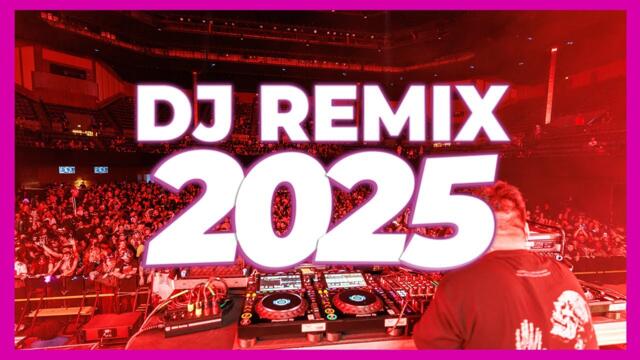 DJ REMIX 2025 - Remixes & Mashups of Popular Songs 2025 | DJ Remix Club Music Disco DJ Mix 2024