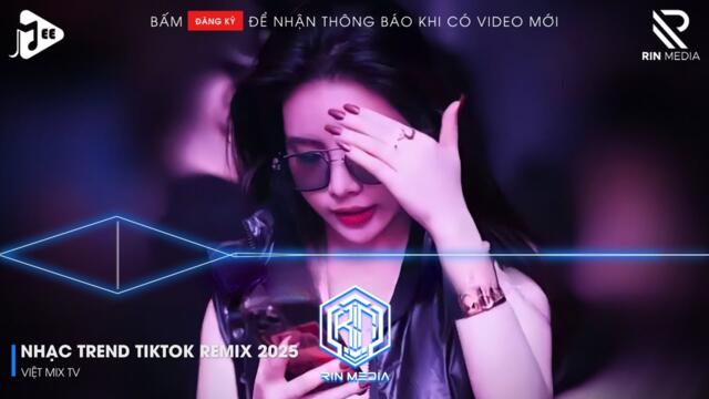 NONSTOP VIỆT MIX 2025 BASS CỰC MẠNH | NHẠC TRẺ REMIX HAY NHẤT 2025 - VIỆT MIX HAY NHẤT HIỆN NAY 2025