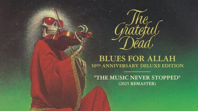 Grateful Dead - The Music Never Stopped (2025 Remaster)