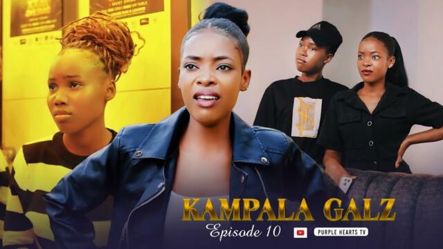 KAMPALA GALZ Episode 10 @PurpleHeartstv2 @Purpleheartstvurban