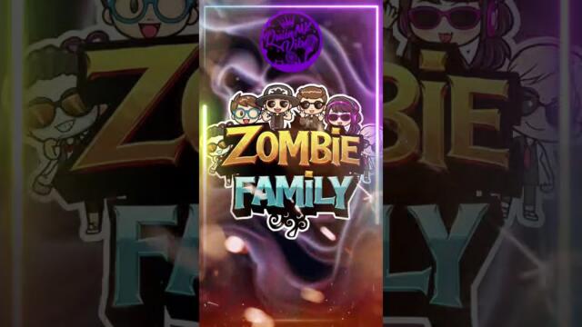 ZOMBIE FAMILY WYAK FAMILY ANTHEM