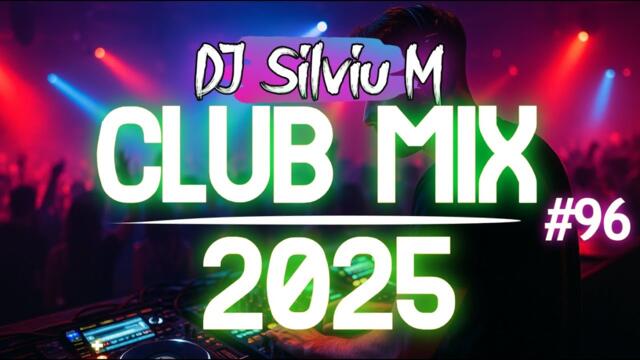 Party Club Mix 2025 | Music Dance Mix 2025 | Best Remixes Of Popular Songs 2025 MEGAMIX DJ Silviu M