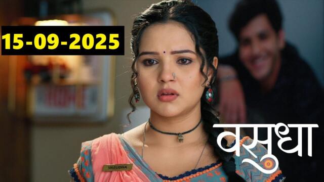 Vasudha 15 September 2025 Today Full Episode