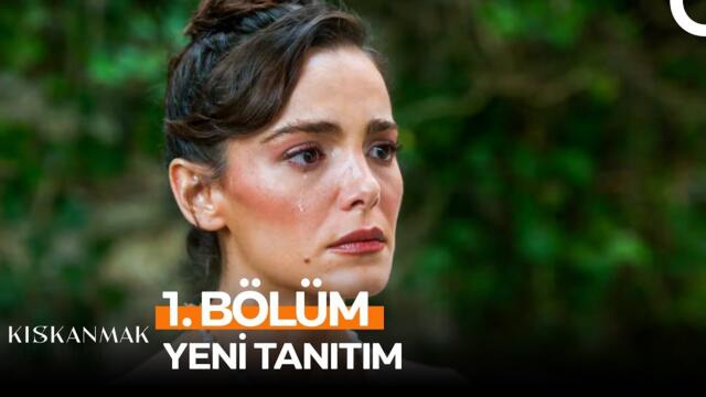 Kıskanmak 1. Bölüm Yeni Tanıtım