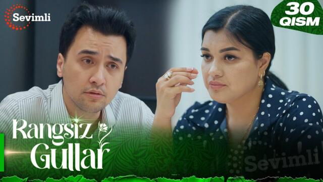 Rangsiz gullar 30-qism (milliy serial) | Рангсиз гуллар 30-қисм (миллий сериал)