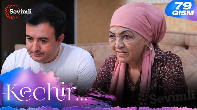 Kechir 79-qism (milliy serial) | Кечир 89-қисм (миллий сериал)