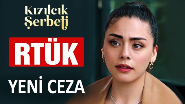 Kızılcık Şerbeti 105. Bölüm Dizi Yeni Ceza Aldı