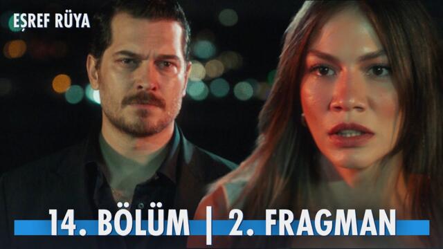 Eşref Rüya 14. Bölüm 2. Fragman | "Beni sevdiğine inanmıştım!" @kanald