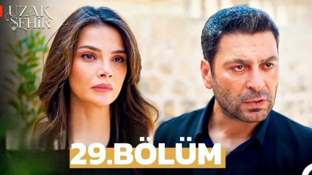 Uzak Şehir 29.Bölüm