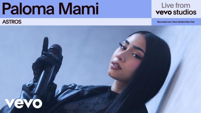 Paloma Mami - ASTROS | Live from Vevo Studios