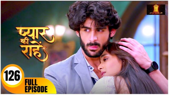 Pyaar Kii Raahein | New Episode 126 | Dangal Tv | New Hindi Tv Serial Of 2025
