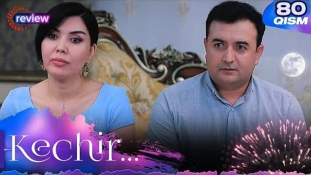 Kechir 80-qism (milliy serial) | Кечир 80-қисм (миллий сериал) HD review