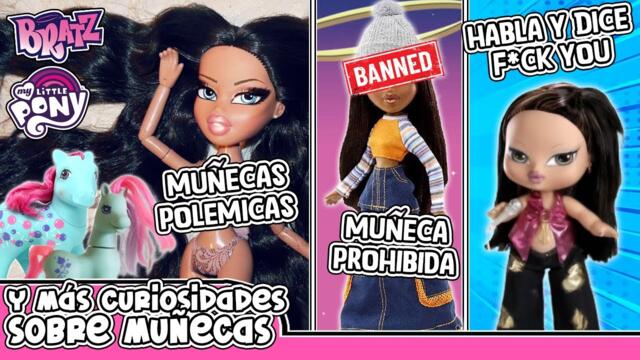 Las muñecas PROHIBIDAS de Bratz, My little Pony y otras curiosidades de muñecas