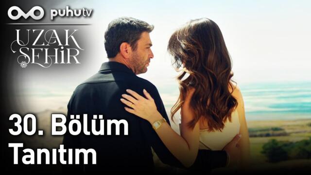 Uzak Şehir 30. Bölüm Tanıtım