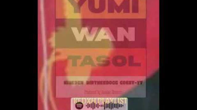 Yumi Wan Tasol (2025)-Nineden ftDirtheedogg & Gobby YT_Prodby;BG[KedxH Playlist]