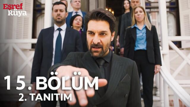 Eşref Rüya 15. Bölüm 2. Fragmanı | Eşref'in Yeni Düşmanı!