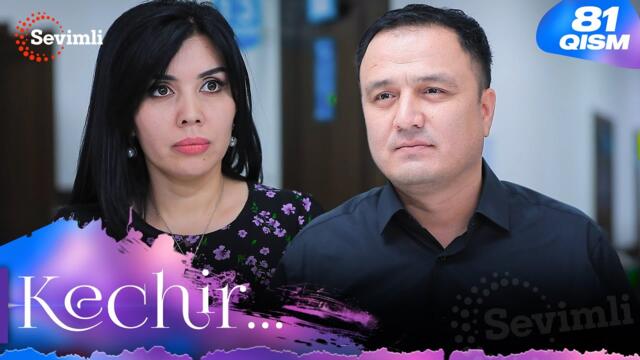 Kechir 81-qism (milliy serial) | Кечир 81-қисм (миллий сериал)