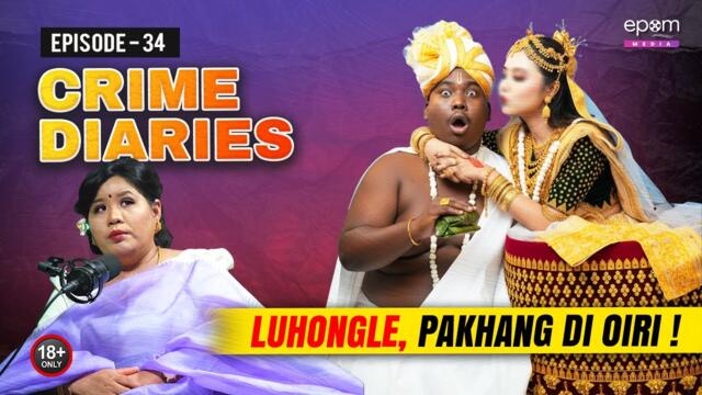 CRIME DIARIES - Episode 34 | Luhongle, Pakhangdi Oiri |Manipur Crime Podcast & Stories | EPOM MEDIA 2025-09-17 16:37