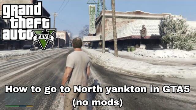 *glitch* how to go to North yankton in GTA5 without mods