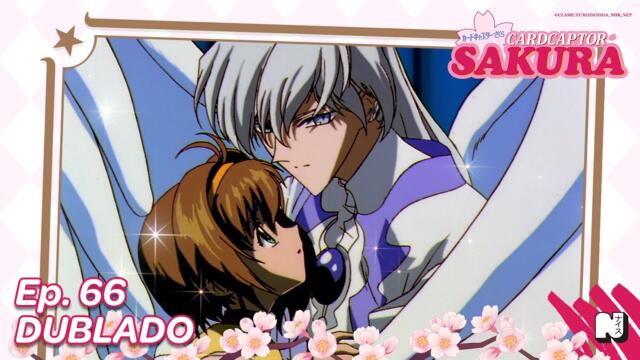 Ep. 66 - "A Pessoa Mais Especial para Sakura" | Cardcaptor Sakura (Dublado) #SakuraNoNAISU