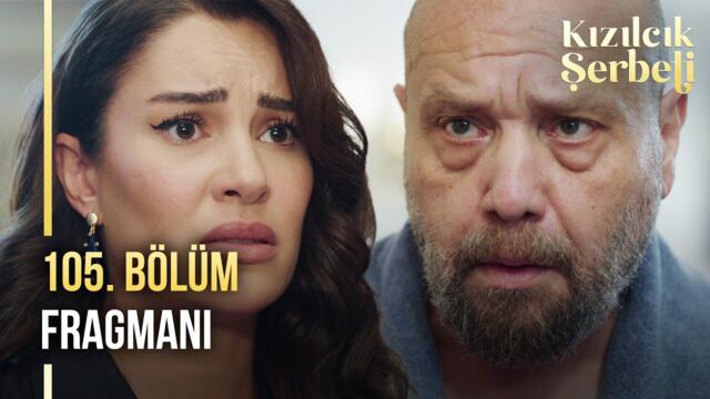 Kızılcık Şerbeti 105. Bölüm Fragmanı | "Katil olduğunu biliyorum..."