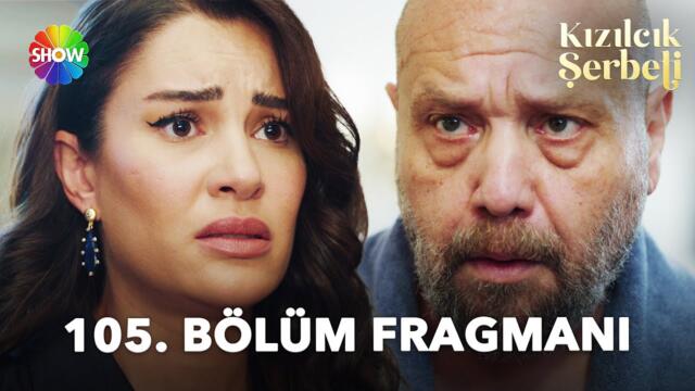 Kızılcık Şerbeti 105. Bölüm Fragmanı | "Katil olduğunu biliyorum..."