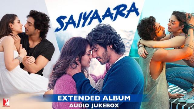 Saiyaara (Extended Album) | Audio Jukebox | New Music Album 2025 | New Movie Songs