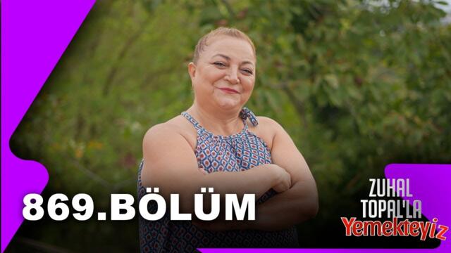 Zuhal Topal'la Yemekteyiz 869. Bölüm | 18.09.2025  @Yemekteyiz