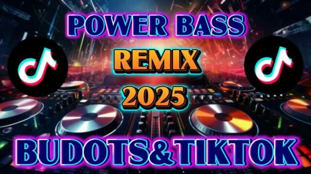 POWER BASS REMIX 2025 BUDOTS AND TIKTOK