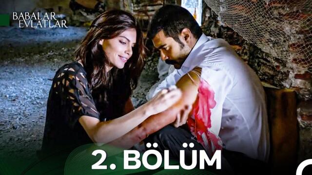 #YENİDEN Babalar ve Evlatlar 2. Bölüm