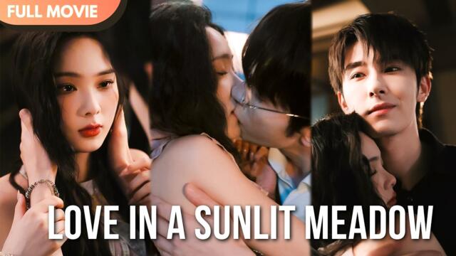 [ENG  SUB] Love in a Sunlit Meadow | Full #cdrama #mustwatch
