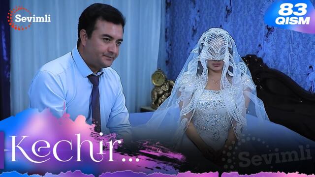 Kechir 83-qism (milliy serial) | Кечир 83-қисм (миллий сериал)