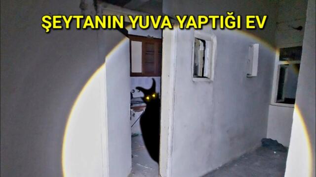 ŞEYTAN'IN YUVA YAPTIĞI EVE GİRDİK! Paranormal olaylar