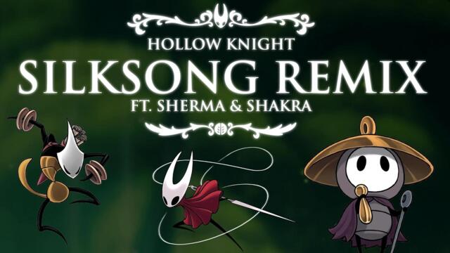 Sherma x Shakra – Silksong Remix (Full Version)