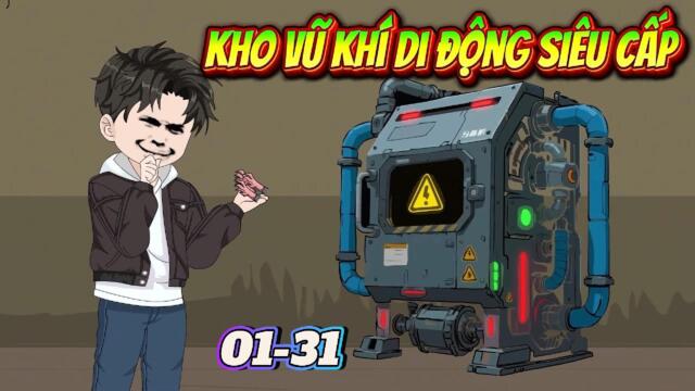 Full 01-31: Xuyên Không Đến Dị Giới - Kích Hoạt Kho Vũ Khí Di Động || Như yên Sub