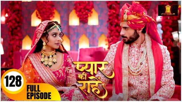 Pyaar Kii Raahein | New Episode 128 | Dangal Tv | New Hindi Tv Serial Of 2025