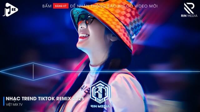 NHẠC TREND TIKTOK REMIX 2025 | NONSTOP VIỆT MIX 2025 BASS CỰC MẠNH | NHẠC TRẺ REMIX HAY NHẤT 2025