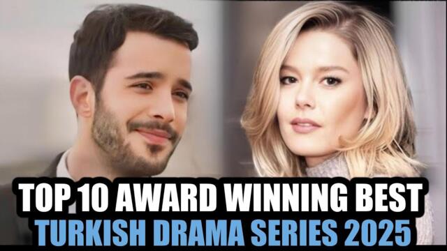 Top 10 Award Winning Turkish Drama Series With English Subtitles 2025