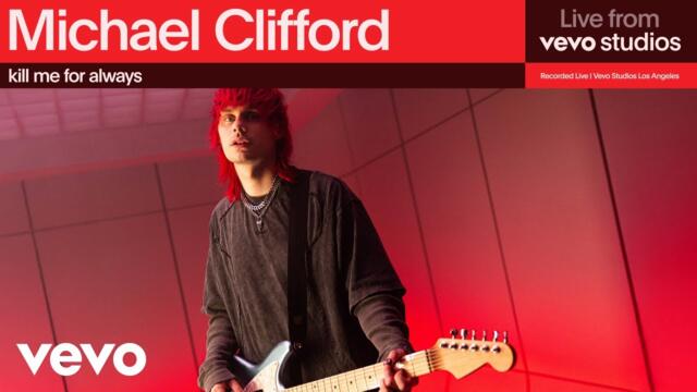 Michael Clifford - kill me for always | Live from Vevo Studios