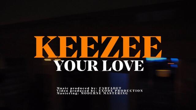 KEEZEE - Your Love (Official Video) 
