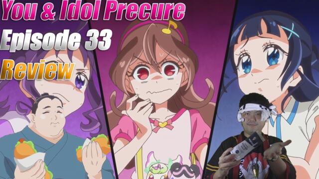 Cure XXL: You & Idol Precure Episode 33 Review